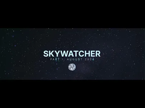 Skywatcher Part I: The Journey Begins